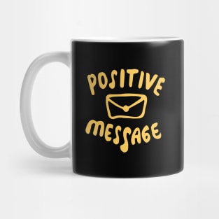 positive message Mug